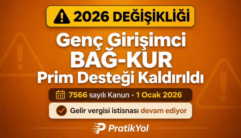 2026 değişiklik: genç girişimci prim desteği kaldırıldı
